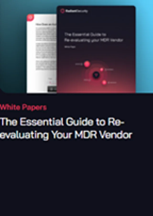 The Essential Guide to Re-evaluating Your MDR Vendor